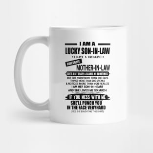 I Am A Lucky Son In Law I Have A Freaking Awesome Mother In Law Shirt Mug